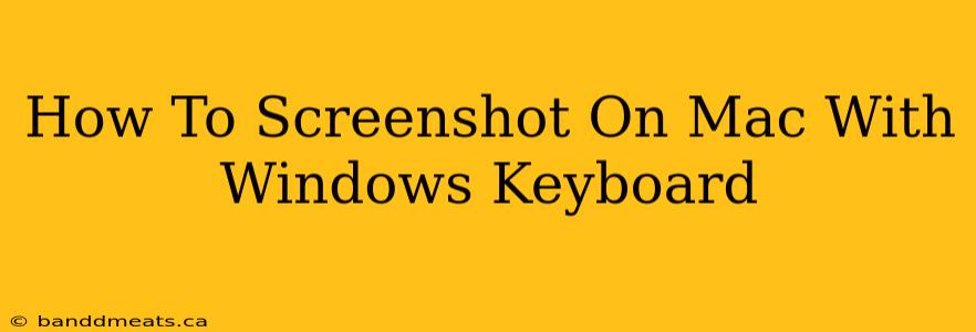 How To Screenshot On Mac With Windows Keyboard