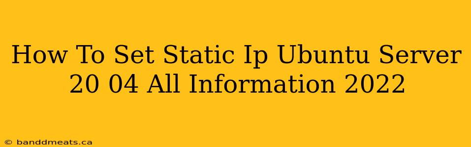 How To Set Static Ip Ubuntu Server 20 04 All Information 2022