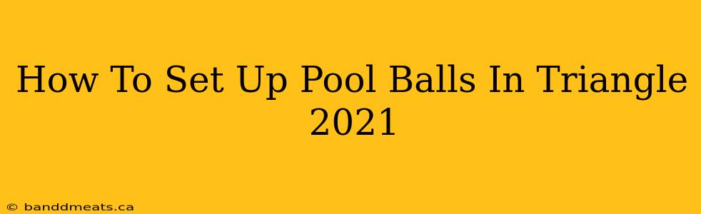 How To Set Up Pool Balls In Triangle 2021