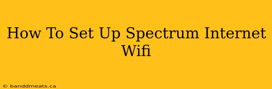 How To Set Up Spectrum Internet Wifi