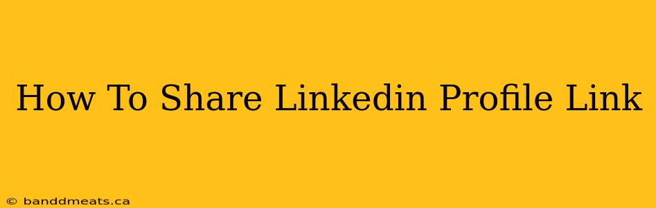 How To Share Linkedin Profile Link