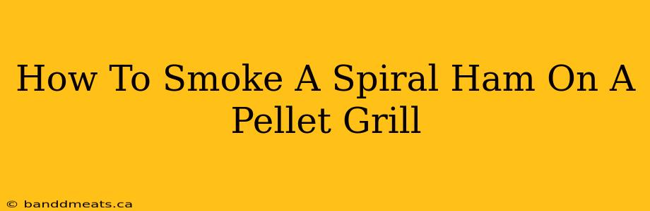 How To Smoke A Spiral Ham On A Pellet Grill