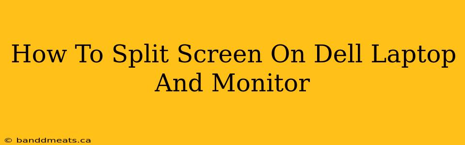 How To Split Screen On Dell Laptop And Monitor