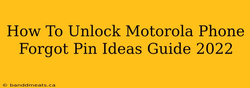 How To Unlock Motorola Phone Forgot Pin Ideas Guide 2022