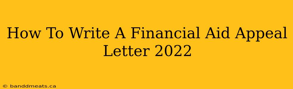 How To Write A Financial Aid Appeal Letter 2022