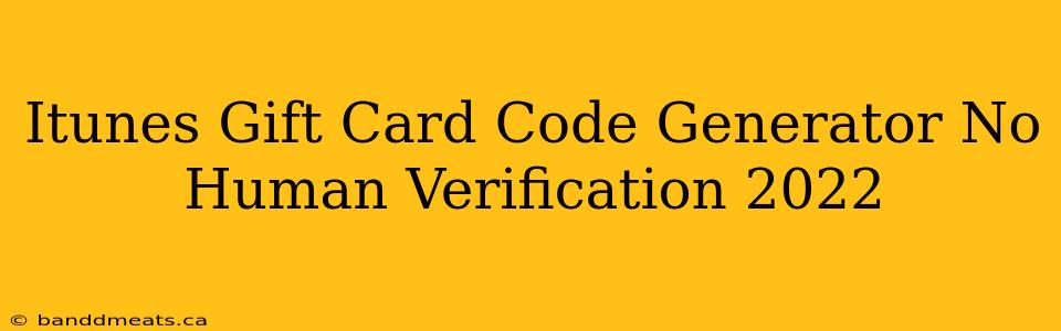 Itunes Gift Card Code Generator No Human Verification 2022