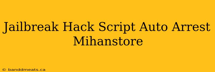 Jailbreak Hack Script Auto Arrest Mihanstore