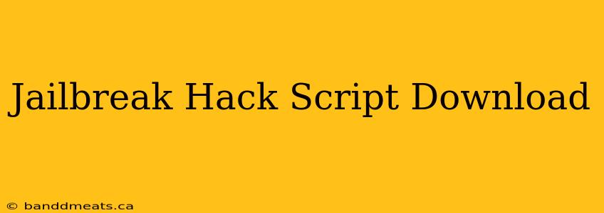 Jailbreak Hack Script Download