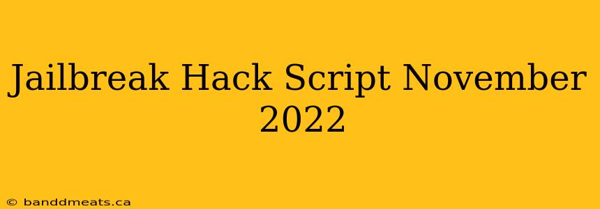 Jailbreak Hack Script November 2022