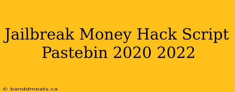 Jailbreak Money Hack Script Pastebin 2020 2022