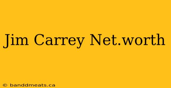 Jim Carrey Net.worth