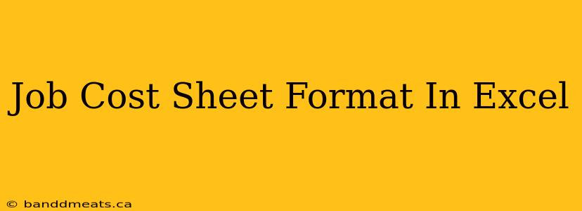 Job Cost Sheet Format In Excel