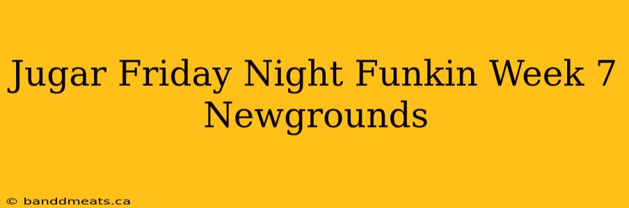 Jugar Friday Night Funkin Week 7 Newgrounds