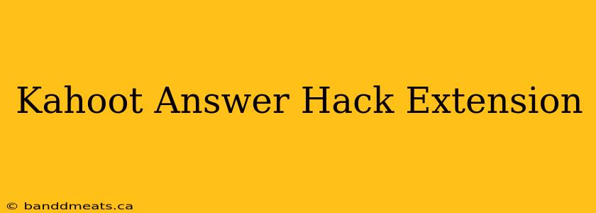 Kahoot Answer Hack Extension