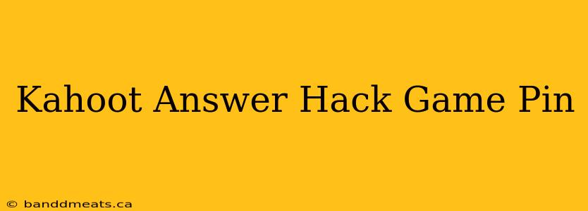 Kahoot Answer Hack Game Pin