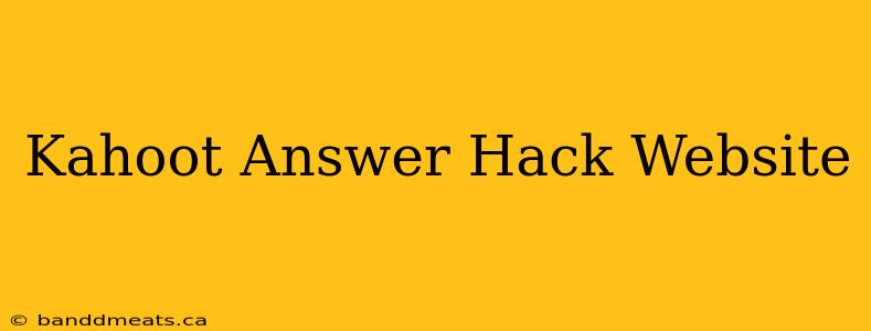 Kahoot Answer Hack Website