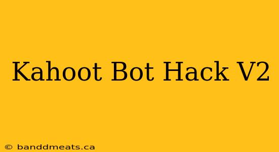 Kahoot Bot Hack V2