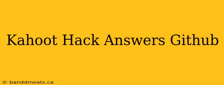 Kahoot Hack Answers Github