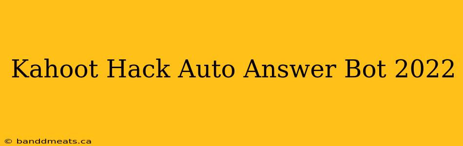 Kahoot Hack Auto Answer Bot 2022