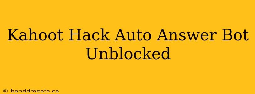 Kahoot Hack Auto Answer Bot Unblocked