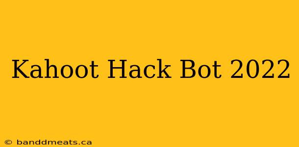 Kahoot Hack Bot 2022