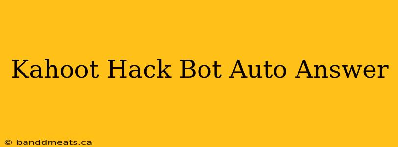 Kahoot Hack Bot Auto Answer