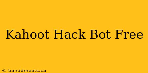 Kahoot Hack Bot Free