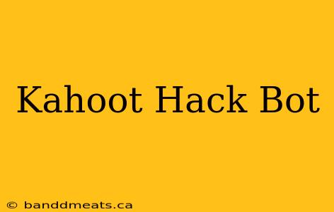 Kahoot Hack Bot