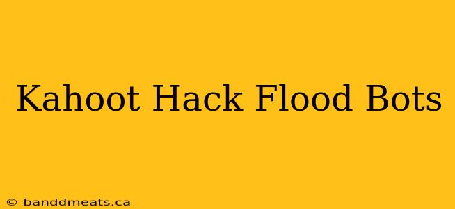 Kahoot Hack Flood Bots