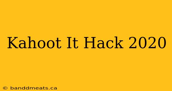 Kahoot It Hack 2020