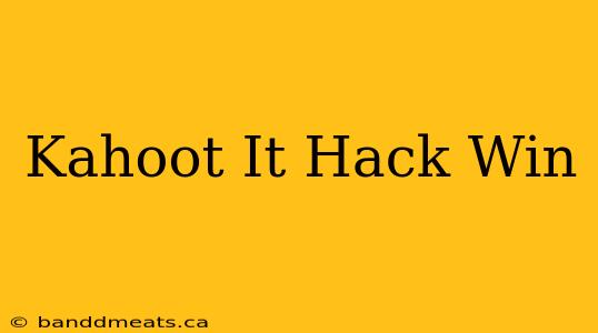 Kahoot It Hack Win