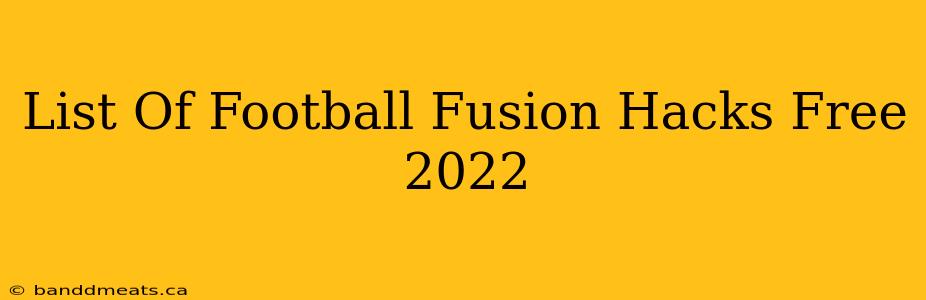 List Of Football Fusion Hacks Free 2022