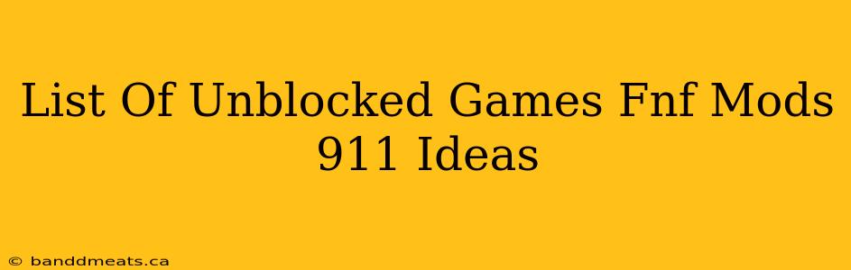 List Of Unblocked Games Fnf Mods 911 Ideas