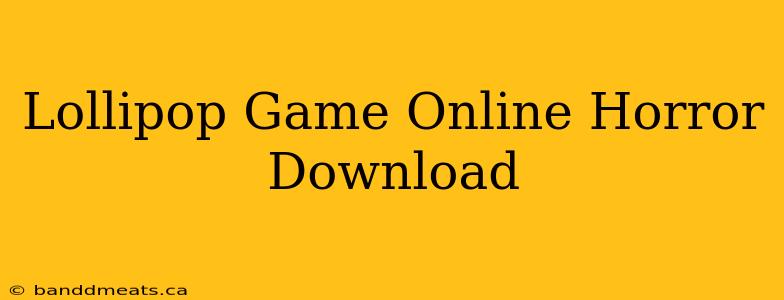 Lollipop Game Online Horror Download