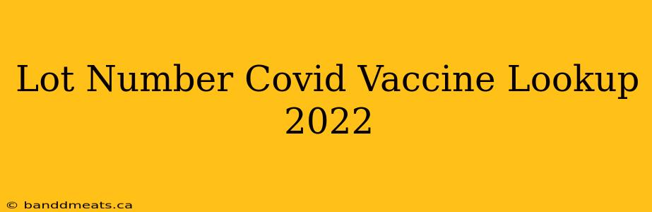 Lot Number Covid Vaccine Lookup 2022