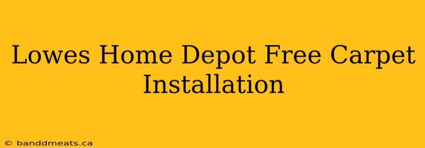 Lowes Home Depot Free Carpet Installation