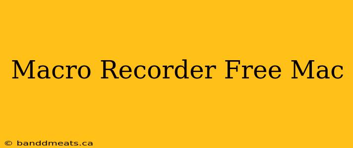 Macro Recorder Free Mac