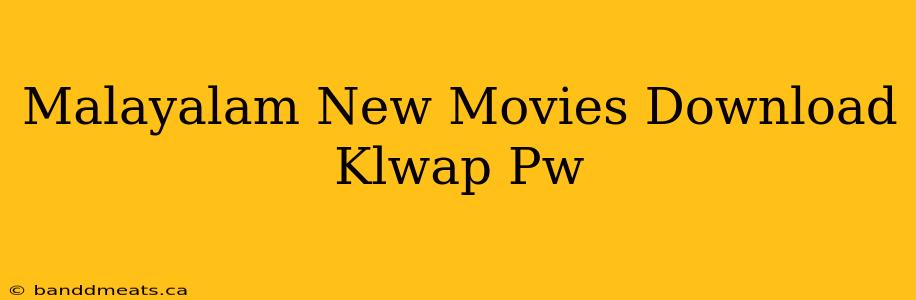 Malayalam New Movies Download Klwap Pw