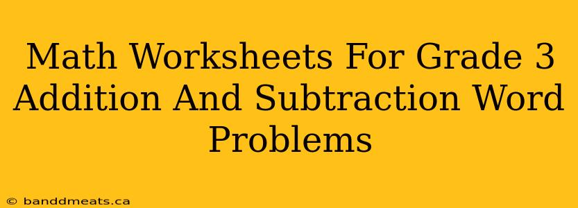 Math Worksheets For Grade 3 Addition And Subtraction Word Problems