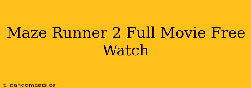 Maze Runner 2 Full Movie Free Watch