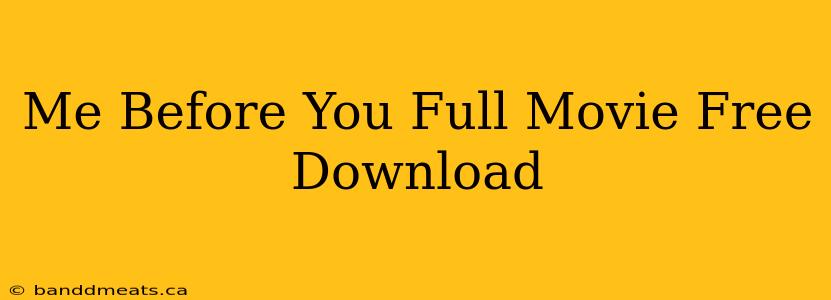 Me Before You Full Movie Free Download