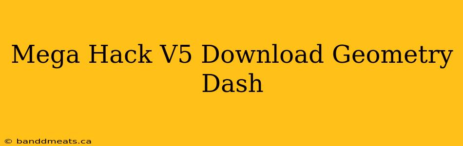 Mega Hack V5 Download Geometry Dash