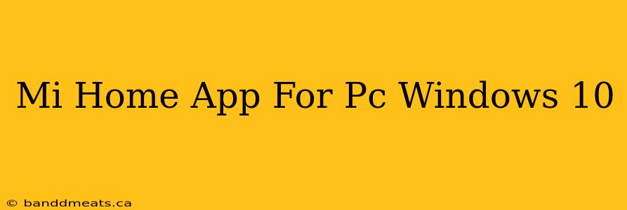 Mi Home App For Pc Windows 10