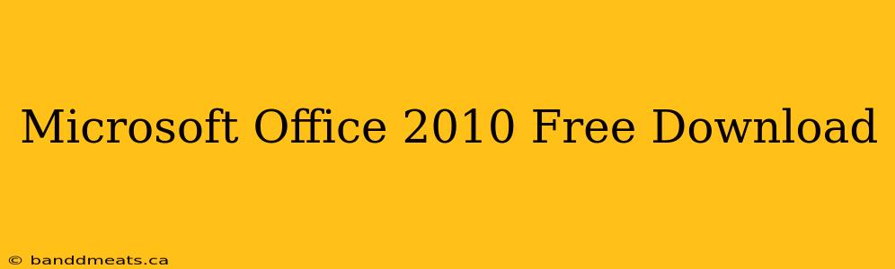 Microsoft Office 2010 Free Download