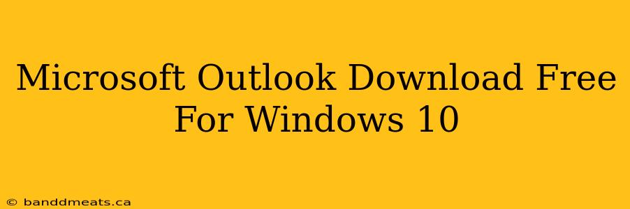 Microsoft Outlook Download Free For Windows 10