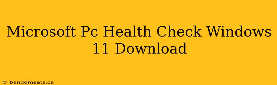 Microsoft Pc Health Check Windows 11 Download