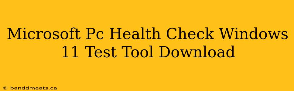 Microsoft Pc Health Check Windows 11 Test Tool Download