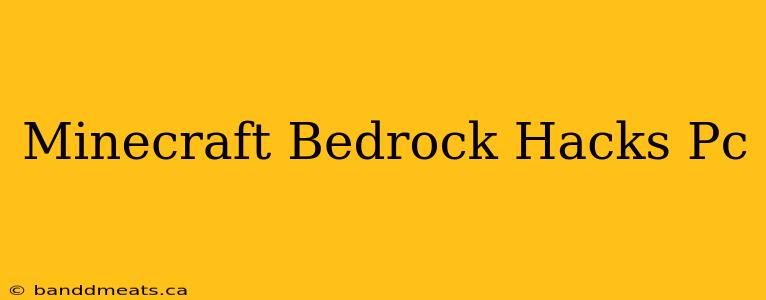 Minecraft Bedrock Hacks Pc