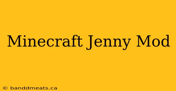 Minecraft Jenny Mod