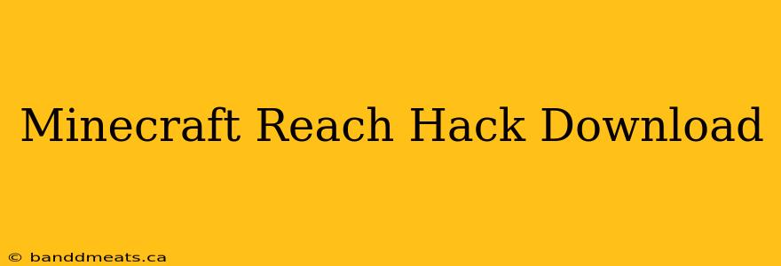 Minecraft Reach Hack Download